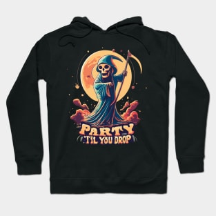 Party 'til You Drop Hoodie